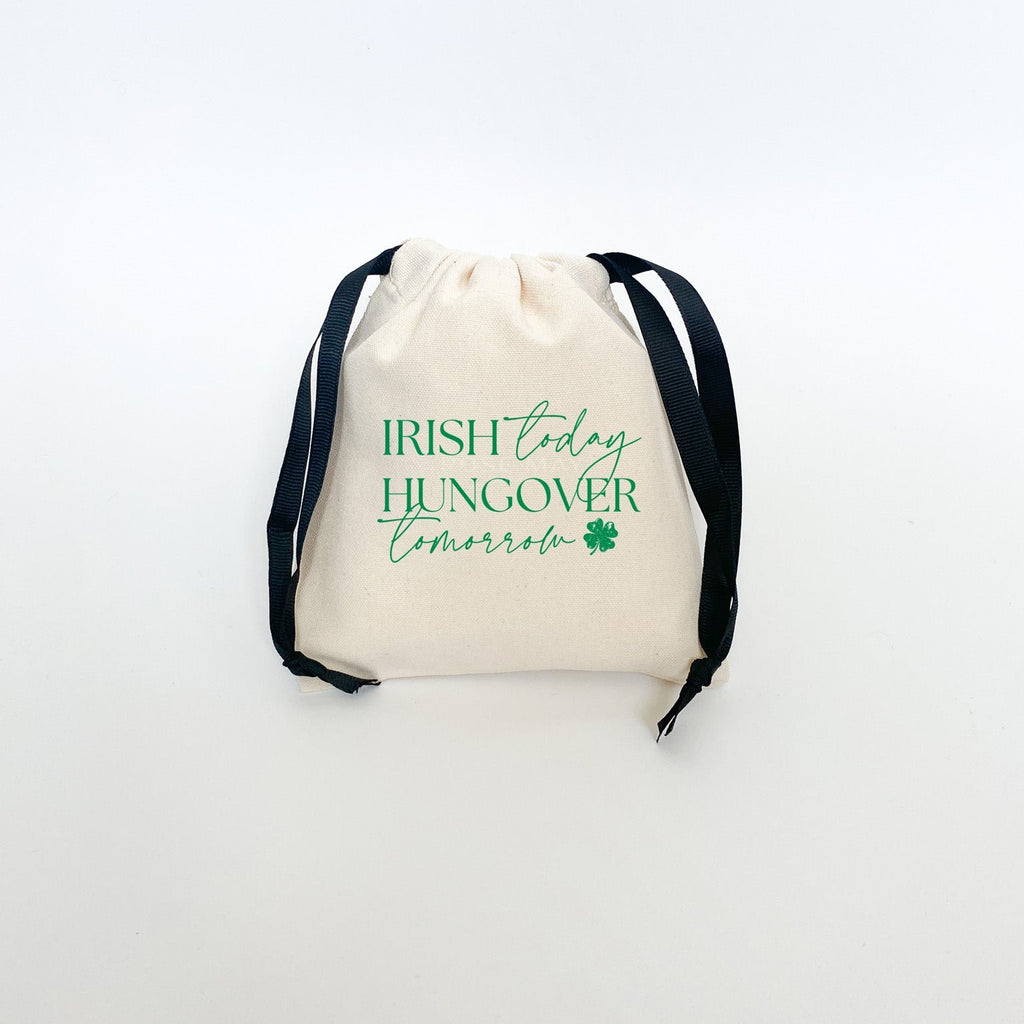 Irish Today Hungover Tomorrow St. Patricks Day Party Favor Bags